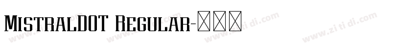 MistralDOT Regular字体转换 MistralDOT Regular字体转换